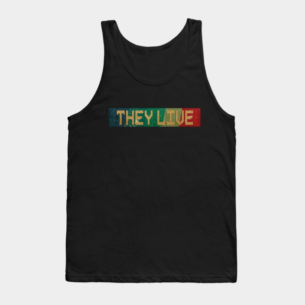 They Live - RETRO COLOR - VINTAGE Tank Top by AgakLaEN